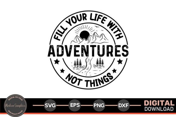 Download Fill Your Life with Adventures - SVG - Fill Collection